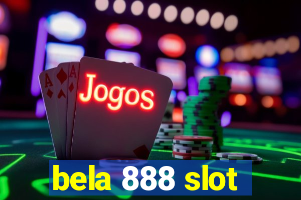 bela 888 slot