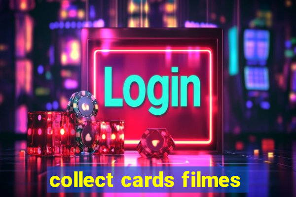 collect cards filmes