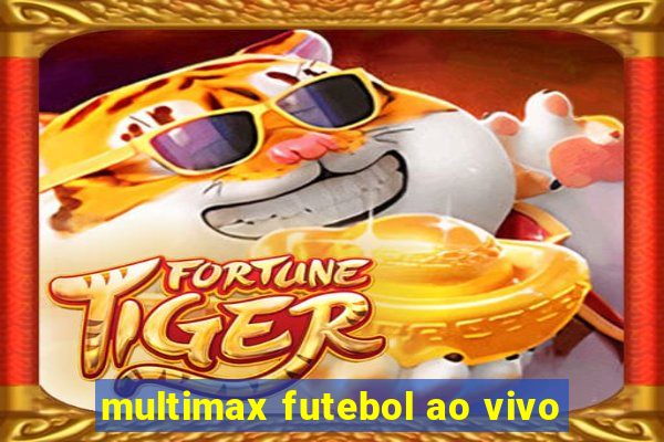 multimax futebol ao vivo