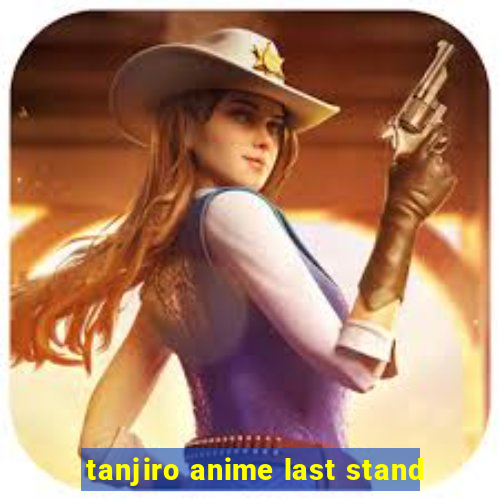 tanjiro anime last stand