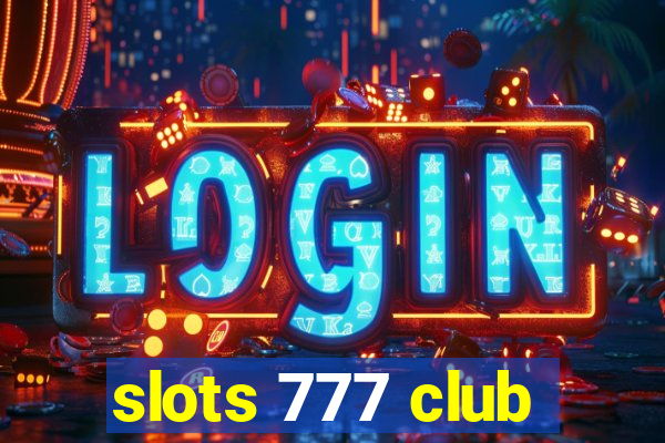 slots 777 club