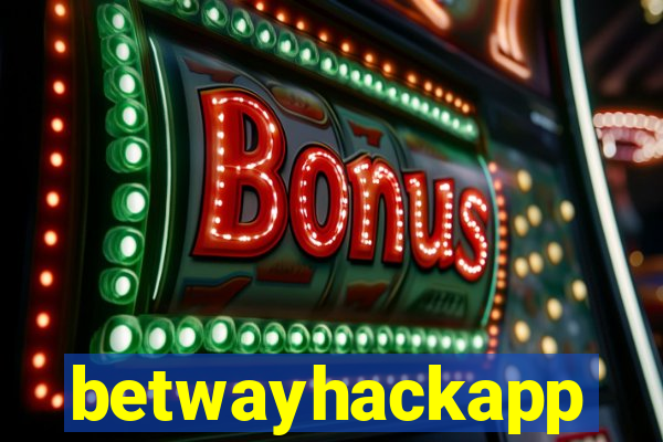 betwayhackapp