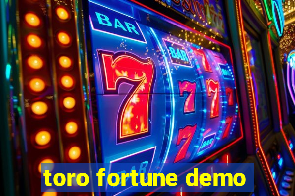 toro fortune demo