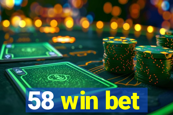 58 win bet