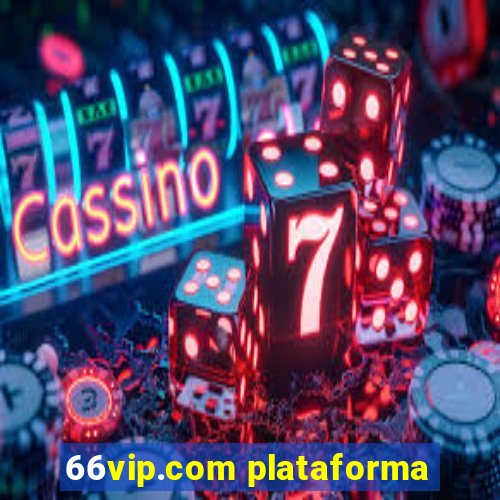 66vip.com plataforma