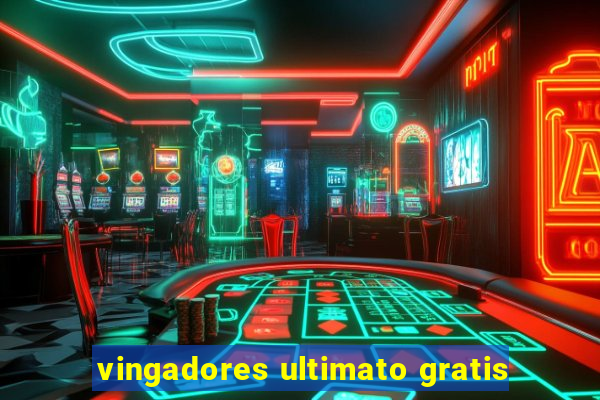 vingadores ultimato gratis