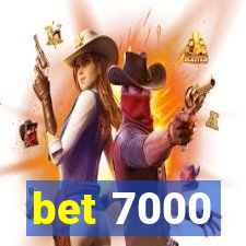 bet 7000