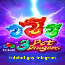 futebol gay telegram