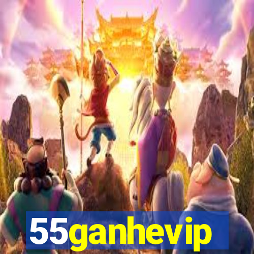 55ganhevip