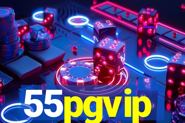 55pgvip