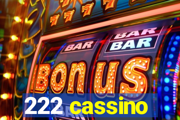 222 cassino