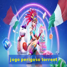 jogo perigoso torrent