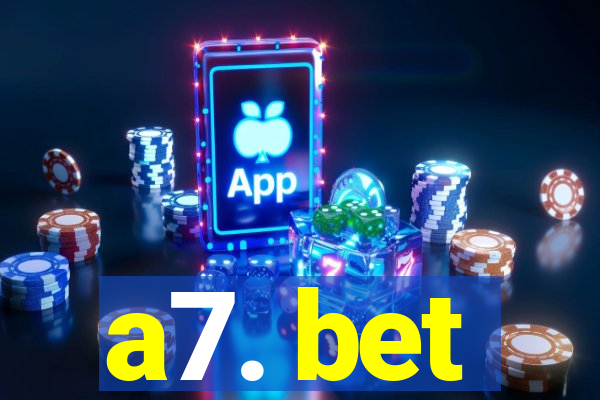 a7. bet