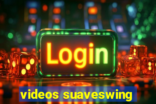 videos suaveswing