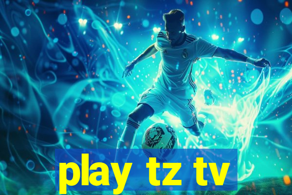 play tz tv