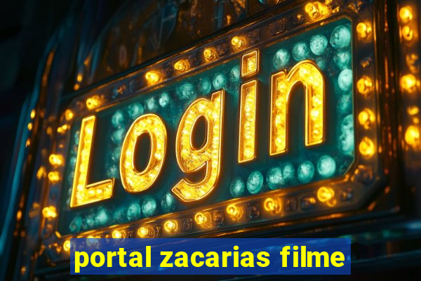 portal zacarias filme