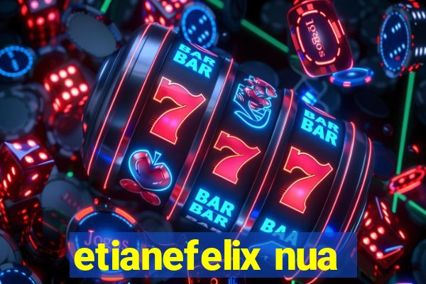 etianefelix nua