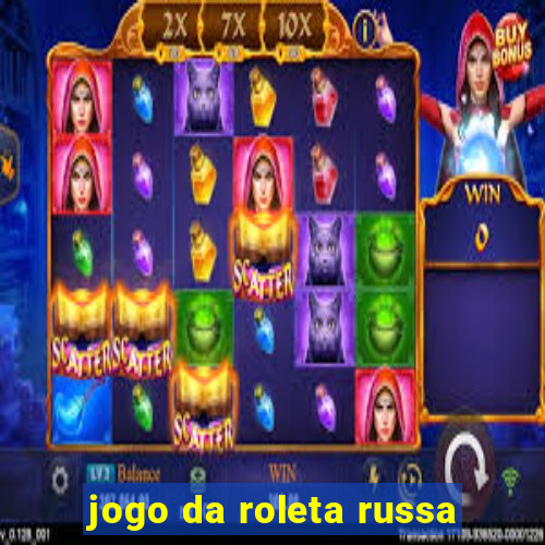 jogo da roleta russa