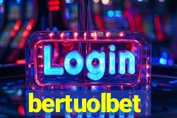 bertuolbet