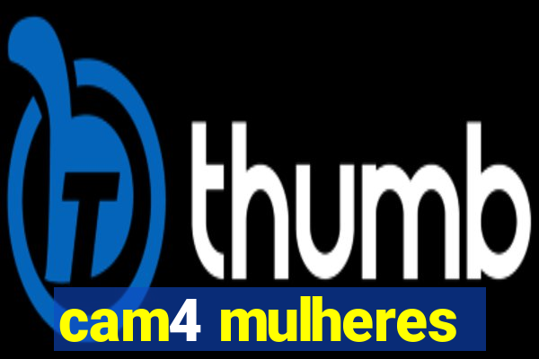 cam4 mulheres