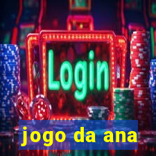 jogo da ana