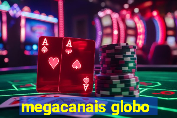 megacanais globo