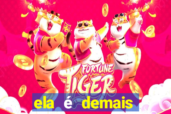 ela é demais filme completo dublado