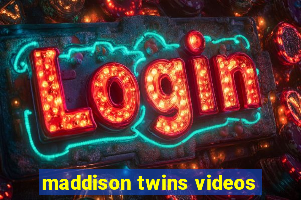 maddison twins videos