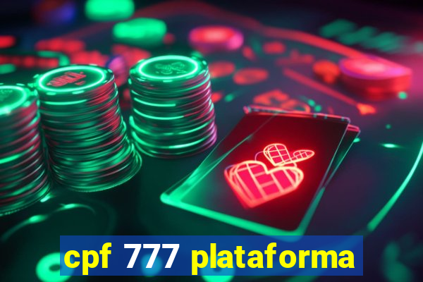 cpf 777 plataforma