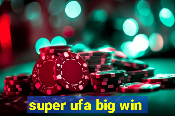 super ufa big win