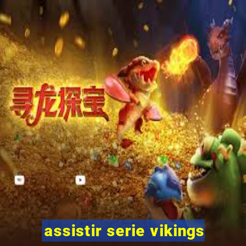 assistir serie vikings