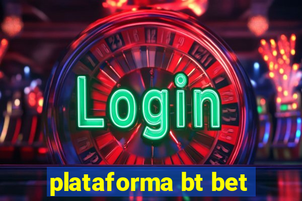 plataforma bt bet