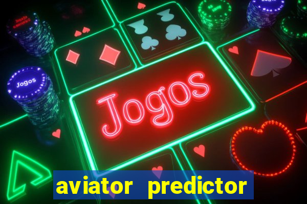 aviator predictor v4.0 download