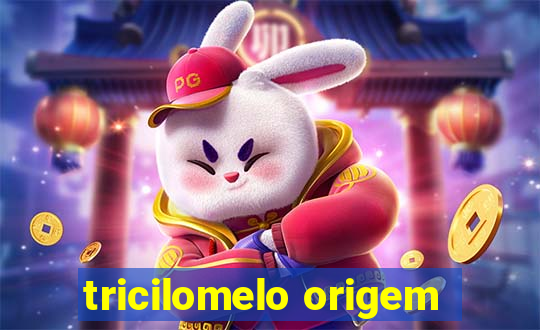 tricilomelo origem