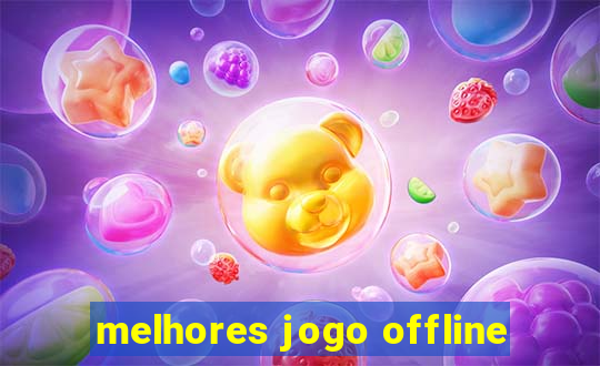 melhores jogo offline