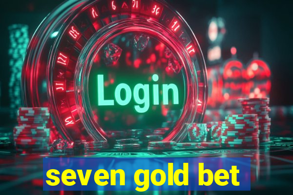 seven gold bet