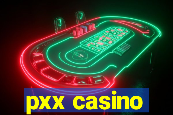 pxx casino