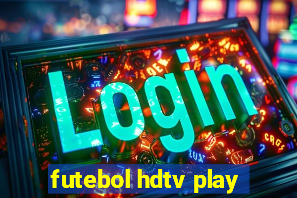 futebol hdtv play