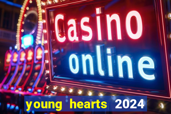 young hearts 2024 assistir online grátis