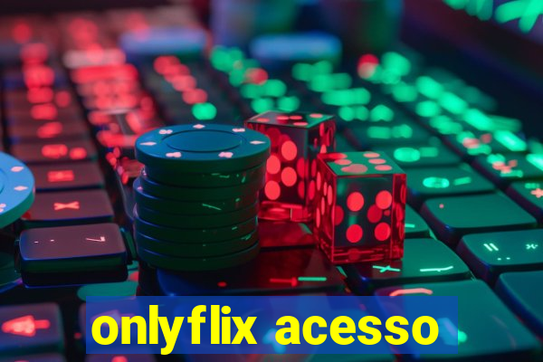 onlyflix acesso