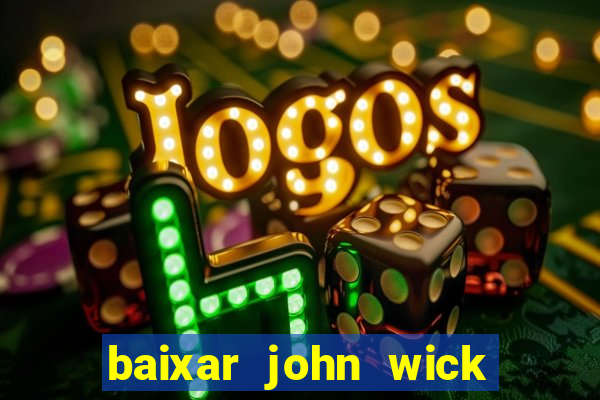 baixar john wick de volta ao jogo mega