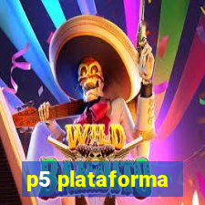 p5 plataforma