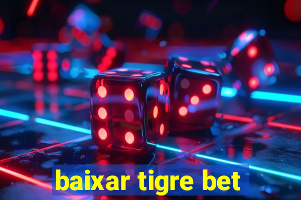 baixar tigre bet