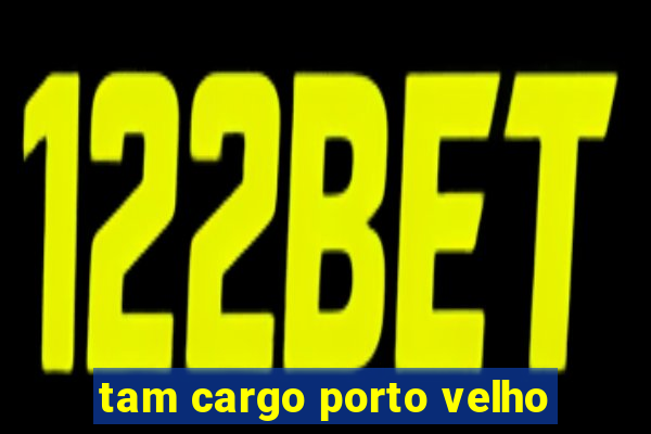 tam cargo porto velho