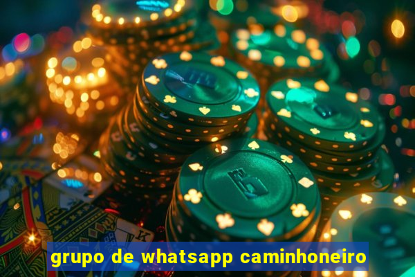 grupo de whatsapp caminhoneiro