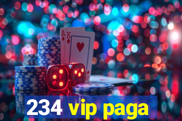 234 vip paga