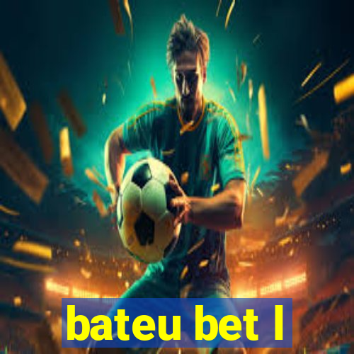 bateu bet l