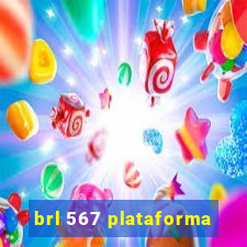 brl 567 plataforma