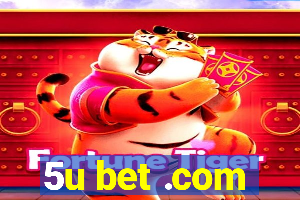 5u bet .com