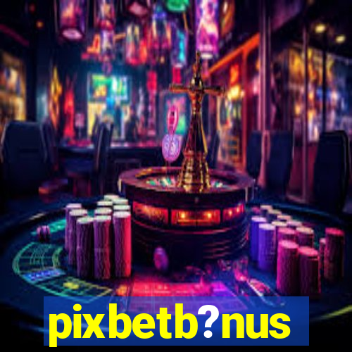 pixbetb?nus